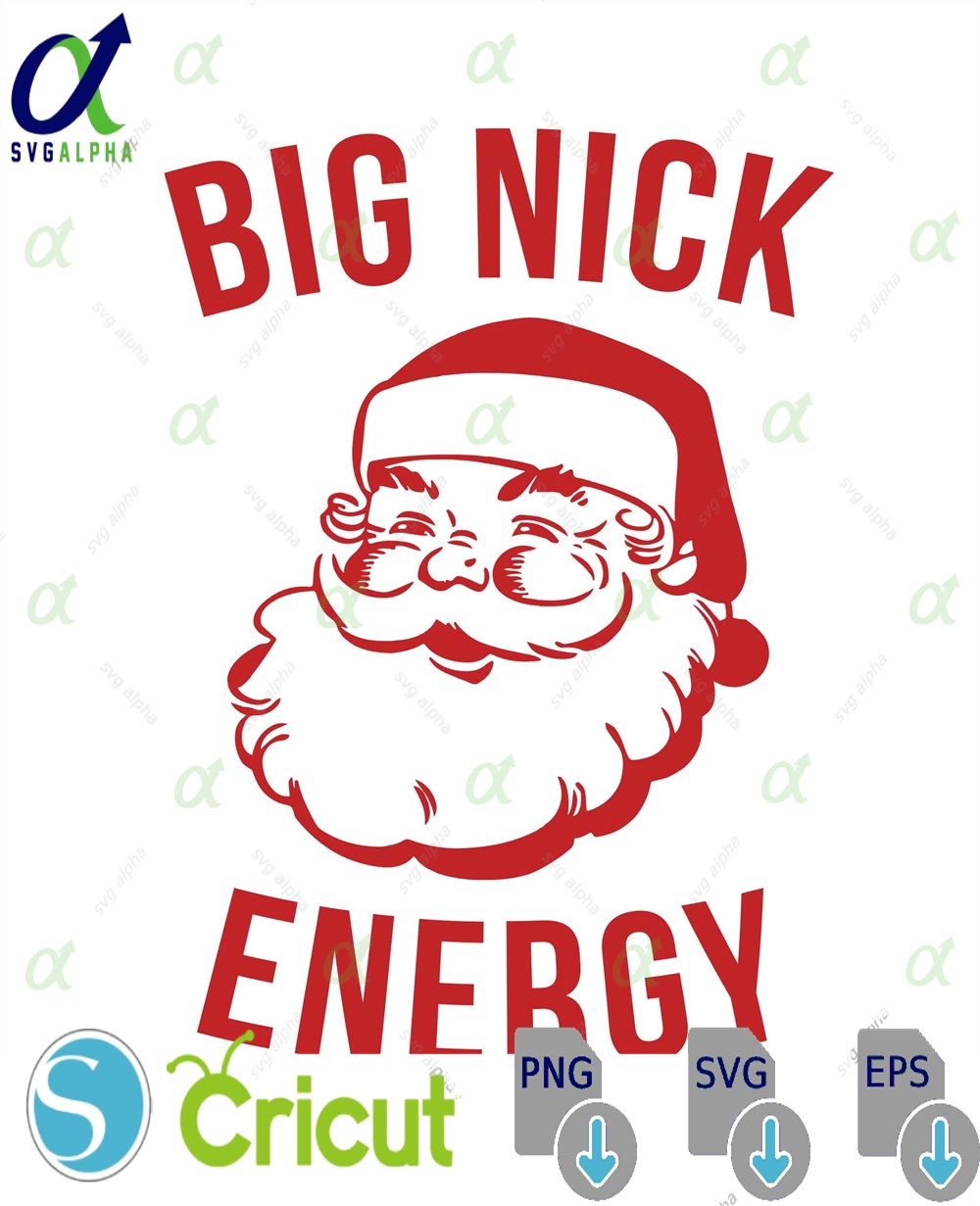 Big Nick Energy Santa Svg Funny Christmas Cricut Design Digital Download
